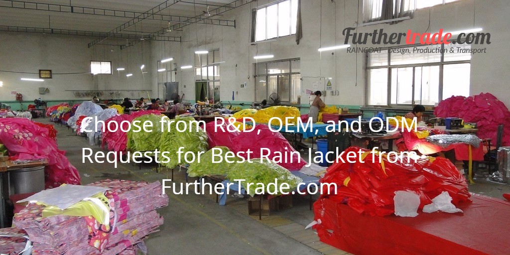 Choose from R&D, OEM, and ODM Requests for Best Rain Jacket from FurtherTrade.com the best China raincoat manufacturers and suppliers